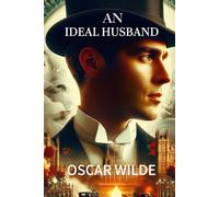 AN IDEAL HUSBAND A PLAY