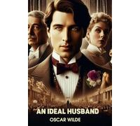 AN IDEAL HUSBAND A PLAY