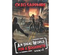 An Ideal World for a Sociopath (Book 1): A LitRPG Apocalypse Adventure Series