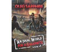 An Ideal World for a Sociopath (Book 1): A LitRPG Apocalypse Adventure Series