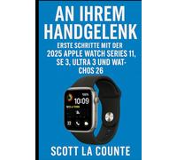 An Ihrem Handgelenk: Erste Schritte Mit Der 2025 Apple Watch Series 11, Se 3, Ultra 3 Und Watchos 26