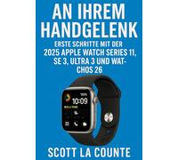 An Ihrem Handgelenk: Erste Schritte Mit Der 2025 Apple Watch Series 11, Se 3, Ultra 3 Und Watchos 26