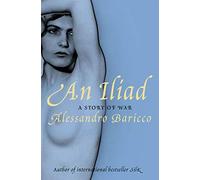 An Iliad: A Story of War
