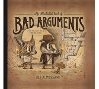 Ali Almossawi An Illustrated Book of Bad Arguments (Copertina rigida)