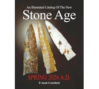 An Illustrated Catalog Of The New Stone Age ~ SPRING 2026 A.D.