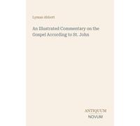 An Illustrated Commentary on the Gospel According to St. John