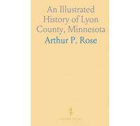 An Illustrated History of Lyon County, Minnesota
