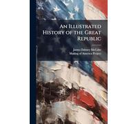 An Illustrated History of the Great Republic