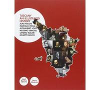 An illustrated history of Tuscany. Ediz. illustrata - AA.VV.
