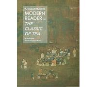 An Illustrated Modern Reader of The Classic of Tea
