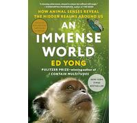 An Immense World: How Animal Senses Reveal the Hidden Realms Around Us
