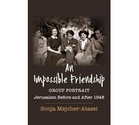 An Impossible Friendship: Group Portrait, Jerusalem Before and After 1948: 47