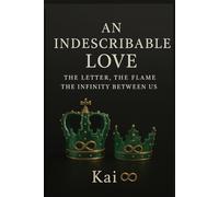 An Indescribable Love: The Letter, The Flame, The Infinity Between Us.