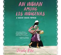 An Indian Among Los Indígenas: A Native Travel Memoir
