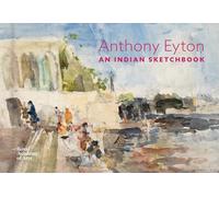 An Indian Sketchbook: Anthony Eyton