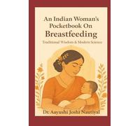An Indian Woman’s Pocketbook On Breastfeeding: Traditional Wisdom and Modern Science