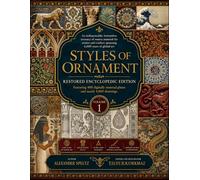 An indispensable, bottomless treasury of source material for artists and crafters spanning 6,000 years of global art: Styles of Ornament - Restored ... plates and nearly 4,000 drawings - Volume 1
