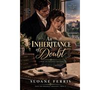 An Inheritance of Doubt: A Pride and Prejudice Variation