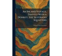 An Inland Voyage, Travels With a Donkey, the Silverado Squatters
