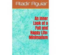 An Inner Look at a Full and Happy Life: Minimalism