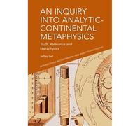 A. Jeffrey Bell An Inquiry into Analytic-Continental Metaphysics (Tascabile)