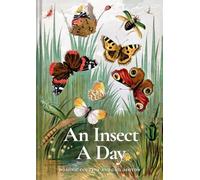 An Insect a Day: Bees, bugs, and pollinators for every day of the year: Volume 6