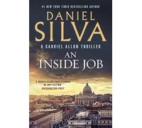 An Inside Job: The gripping new international thriller from the award-winning and bestselling author of A Death in Cornwall and The Collector (Gabriel Allon)