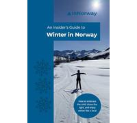 An Insider's Guide to Winter in Norway: How to embrace the cold, chase the light, and enjoy winter like a local