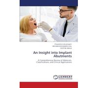 An Insight into Implant Abutments: A Comprehensive Review of Materials, Classifications, and Clinical Applications