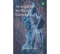 An insight into the Plays of Girish Karnad