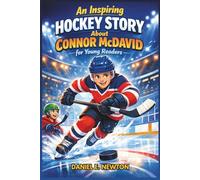 An Inspiring Hockey Story About Connor McDavid for Young Readers