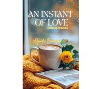 AN INSTANT OF LOVE: A Reflection of Heaven on Earth
