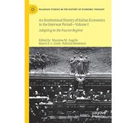 An Institutional History of Italian Economics in the Interwar Period - Volume I: Adapting to the Fascist Regime