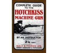 An Instructor An Instruct Complete Guide to the Hotchkiss Machine G (Tascabile)