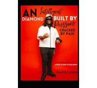 An Intelligent Diamond Built From Pressure, Cracked By Pain: A Book of Gems to Pass Down