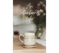 Kathryn Bardsley An Intentional Life (Tascabile)
