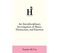 An Interdisciplinary Investigation of Music, Distraction, and Emotion
