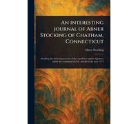 An Interesting Journal of Abner Stocking of Chatham, Connecticut