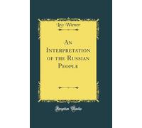 An Interpretation of the Russian People (Classic Reprint)