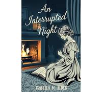 An Interrupted Night: A Tale of Faith, Love, and Life’s Unexpected Blessings