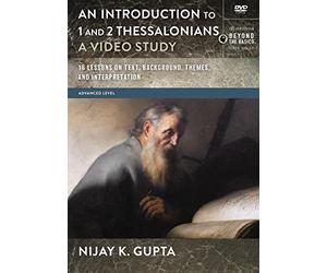 An Introduction to 1 and 2 Thessalonians: 12 Lessons on Text, Background, Themes, and Interpretation