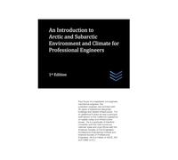An Introduction to Arctic and Subarctic Environment and Climate for Professional Engineers: 16