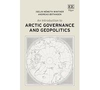 An Introduction to Arctic Governance and Geopolitics