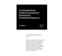 An Introduction to Artificial Groundwater Recharge for Professional Engineers