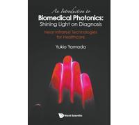 An Introduction To Biomedical Photonics: Shining Light On Diagnosis - Near-infrared Technologies For Healthcare