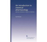 An introduction to chemical pharmacology pharmacodynamics in relation to chemistry