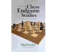 An Introduction to Chess Endgame Studies: The Fine Art of the Royal Game