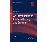 An Introduction to Chinese History and Culture - Qizhi Zhang - Springer, 2016
