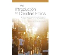 An Introduction to Christian Ethics: A New Testament Perspective - Kaminou...