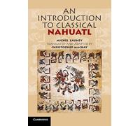 An Introduction to Classical Nahuatl by Michel Launey